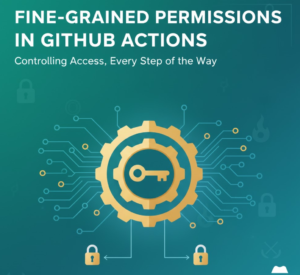 Read more about the article The Right Way to Handle Permissions in GitHub Actions: A Practical Guide to Staying Secure